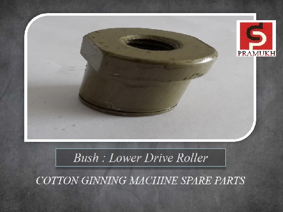 BUSH LOWER ROLLER Cotton Ginning Machine